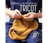La nouvelle encyclopédie du tricot Toutes les techniques et astuces du niveau débutant à expert - Debbie Tomkies - Mango - broché - Guide