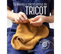 La nouvelle encyclopédie du tricot Toutes les techniques et astuces du niveau débutant à expert - Debbie Tomkies - Mango - broché - Guide