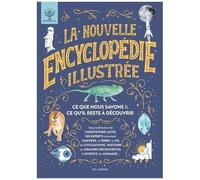 La Nouvelle Encyclopédie Illustrée - Ce Que Nous Savons & Ce Qu'il Reste À Découvrir