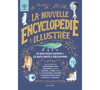 La nouvelle Encyclopédie illustrée - Ce que nous savons & ce qu'il reste à découvrir - NED - Collectif - Les Arenes Eds - relié - Dictionnaire et encyclopédie