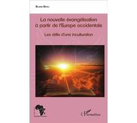La nouvelle évangélisation à partir de l'Europe occidentale Les défis d'une inculturation - Blaise Bayili - L'harmattan - broché - Essai
