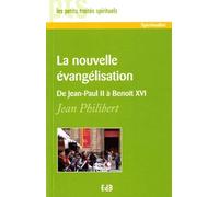 La nouvelle évangélisation : de Jean Paul II à Benoit XVI