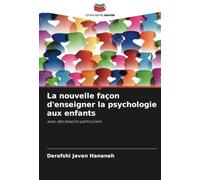 La nouvelle façon d'enseigner la psychologie aux enfants: avec des besoins particuliers