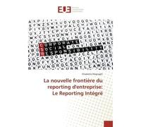 La nouvelle frontière du reporting d'entreprise: Le Reporting Intégré - Elisabetta Magnaghi - Universitaires Europeennes - broché - Livre