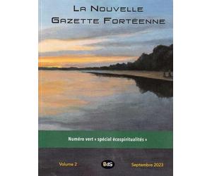 LA NOUVELLE GAZETTE FORTÉENNE - Volume 2: Numéro vert « spécial écospiritualités »