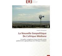 La Nouvelle Geopolitique De L'afrique Médiane
