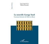 La nouvelle George Sand Concours littéraire de Déols en Berry - Fabrice Bonardi - L'harmattan - broché - Roman