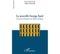 La nouvelle George Sand Concours littéraire de Déols en Berry - Fabrice Bonardi - L'harmattan - broché - Roman