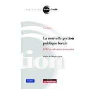 La nouvelle gestion publique locale LOLF et collectivités territoriales - Serge Huteau - Le Moniteur - broché - Etude