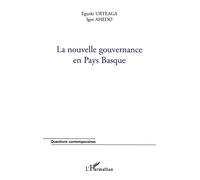 La nouvelle gouvernance en Pays Basque - Eguzki Urteaga - L'harmattan - broché - Essai