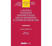 La nouvelle gouvernance financière publique dans les organisations du système des Nations unies (Tome 75)