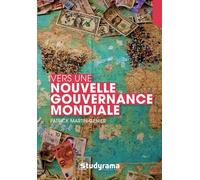 La Nouvelle Gouvernance Mondiale - Un Autre Mode De Gestion Des Relations Internationales