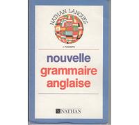 La Nouvelle Grammaire Anglaise . 1 Er Niveau