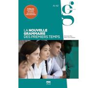 La nouvelle grammaire des premiers temps - A1-A2