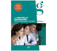 La Nouvelle Grammaire Des Premiers Temps A1-A2 - Avec Le Corrigé