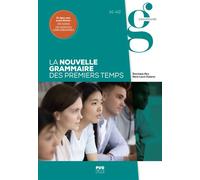 La Nouvelle Grammaire Des Premiers Temps A1-A2 - Avec Le Corrigé
