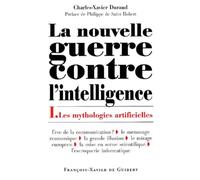 La Nouvelle Guerre contre l'intelligence, tome 1 : Les Mythologies artificielles