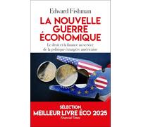La nouvelle guerre économique: Le droit et la finance au service de la politique étrangère américaine