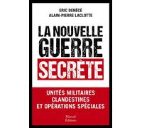 La nouvelle guerre secrète Unités militaires clandestines et opérations spéciales - Eric Denécé - Mareuil Editions - broché - Essai