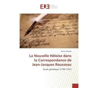 La Nouvelle Héloïse dans la Correspondance de Jean-Jacques Rousseau - Meïssa Dhouibi - Universitaires Europeennes - broché - Essai