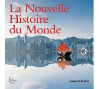 La Nouvelle Histoire du Monde Laurent Testot (Auteur), Brigitte Devaux (Conception couverture ou illustration)