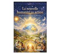 La Nouvelle Humanité en Action: Co-créer le Monde depuis la Présence
