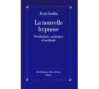 La Nouvelle Hypnose - Vocabulaire, Principes Et Methode, Introduction A L'hypnotherapie Ericksonienne
