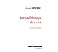 La nouvelle idéologie dominante Le post-modernisme - Shmuel Trigano - Hermann - broché - Scolaire / Universitaire
