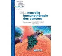 La nouvelle immunothérapie des cancers François Ghiringhelli (Auteur), Eric Vivier (Auteur)