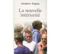 La Nouvelle intériorité Jacques Gagey (Auteur)