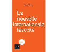 La nouvelle internationale fasciste NED Ugo Palheta (Auteur)