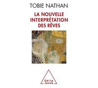 La Nouvelle Interprétation des rêves Tobie Nathan (Auteur)