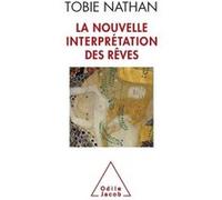 La Nouvelle Interprétation des rêves Tobie Nathan (Auteur)
