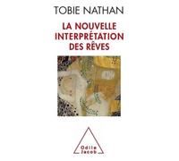 La Nouvelle Interprétation des rêves - Tobie Nathan - Odile Jacob - broché - Essai