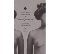 La Nouvelle Justine Tome 6 Bravoure et martyre - Sade Donatien Alphonse François De (Literatur, Prosa auf Polnisch)