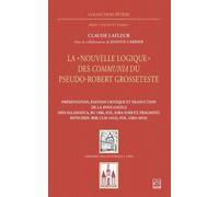 La "Nouvelle logique" des Communia du pseudo-Robert Grosseteste