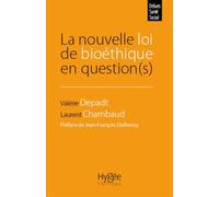 La nouvelle loi de bioéthique en question(s) - Valérie Depadt - Hygee - broché - Etude