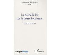 La Nouvelle Loi Sur La Presse Ivoirienne - Avancée Ou Recul ?