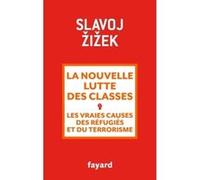 La nouvelle lutte des classes: Les vraies causes des réfugiés et du terrorisme