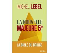 La nouvelle Majeure 5e La bible du Bridge - Michel Lebel - Rocher Eds Du - broché - Guide