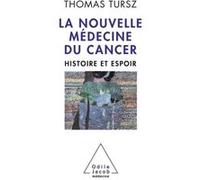 La Nouvelle Médecine du cancer Thomas Tursz (Auteur)