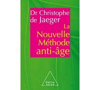 La Nouvelle Méthode anti-âge Dr. Christophe de Jaeger (Auteur)