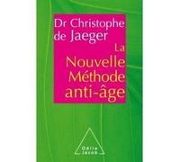 La Nouvelle Méthode anti-âge - Dr. Christophe de Jaeger - Odile Jacob - broché - Essai