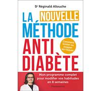 La Nouvelle Méthode anti-diabète – Comment limiter ou stopper les risques – Flammarion