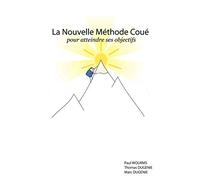 La nouvelle méthode Coué pour atteindre ses objectifs