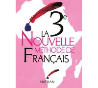 La nouvelle méthode de français 3e Livre élève - Collectif - Nathan - broché - Scolaire / Universitaire