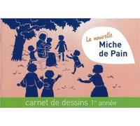 La nouvelle Miche de Pain - Carnet de dessins 1re année