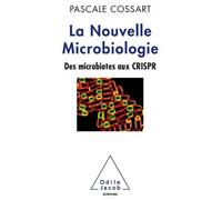 La nouvelle microbiologie Des microbiotes aux CRISPR - Pascale Cossart - Odile Jacob - broché - Etude