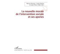 La nouvelle morale de l’intervention sociale et ses apories - Maryse Bresson - L'harmattan - broché - Essai