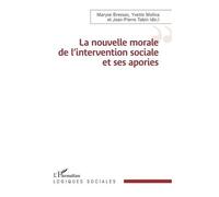 La nouvelle morale de l’intervention sociale et ses apories - Maryse Bresson - L'harmattan - broché - Essai